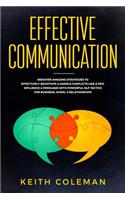 Effective Communication: Discover Amazing Strategies to Effectively Negotiate & Handle Conflicts Like a Pro. Influence & Persuade with Powerful Nlp Tactics for Business, Wor(3 Speak Fearlessly)