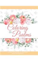 Coloring the Psalms - Christian Coloring Books For Adults Series (Psalms Coloring Book 1)
