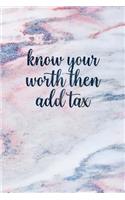 Know Your Worth Then Add Tax