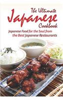 The Ultimate Japanese Cookbook: Japanese Food for the Soul from the Best Japanese Restaurants