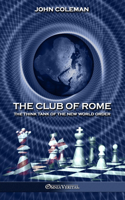 Club of Rome: The Think Tank of the New World Order