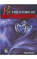 Story of Mathematics: From Creating the Pyraminds to Exploring Infinity: From Creating the Pyraminds to Exploring Infinity