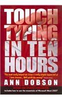 Touch Typing In Ten Hours, 3rd Edition: Spend a Few Hours Now and Gain a Valuable Skill for Life(English)