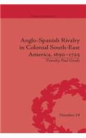 Anglo-Spanish Rivalry in Colonial South-East America, 1650–1725