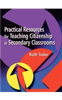 Practical Resources for Teaching Citizenship in Secondary Classrooms