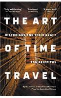 The Art of Time Travel: Historians and Their Craft: Historians and Their Craft