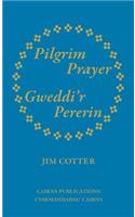 Pilgrim Prayer/Gweddi'r Pererin