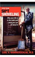Stop Your Sh*t Shoveling