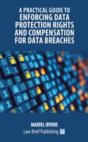 Practical Guide to Enforcing Data Protection Rights and Compensation for Data Breaches