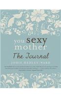 You Sexy Mother – The Journal