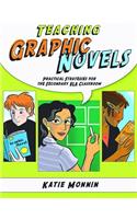 Teaching Graphic Novels: Practical Strategies for the Secondary ELA Classroom