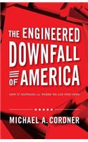 Engineered Downfall of America