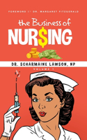 Business of Nur$ing Vol. 1