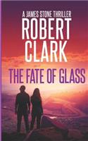 The Fate of Glass: A James Stone Thriller