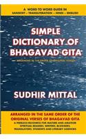 Simple Dictionary of Bhagavad Gita: Word to Word: Sanskrit-Transliteration-Hindi-English
