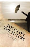 Focus on the Future