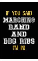 If You Said Marching Band And BBQ Ribs I'm In: Blank Lined Notebook Journal