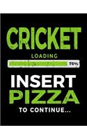 Cricket Loading 75% Insert Pizza to Continue: Sketch Book for Doodles