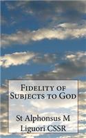 Fidelity of Subjects to God
