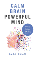 Calm Brain, Powerful Mind