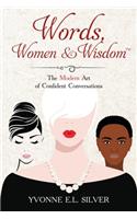 Words, Women & Wisdom