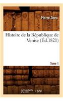 Histoire de la République de Venise. Tome 1 (Éd.1821)