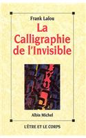 Calligraphie de L'Invisible (La)