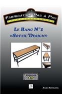 Banc N°1 "Sottil'Design"