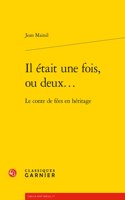 Il Etait Une Fois, Ou Deux...