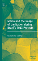 Media and the Image of the Nation during Brazil’s 2013 Protests