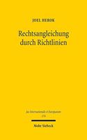 Rechtsangleichung durch Richtlinien: Konzeption und Entwicklung der europäischen Rechtsetzung zwischen Staatengebundenheit und gesetzgeberischer Gestaltungsmacht(174 Jus Internationale et Europaeum)