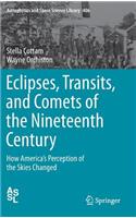 Eclipses, Transits, and Comets of the Nineteenth Century