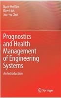 Prognostics and Health Management of Engineering Systems