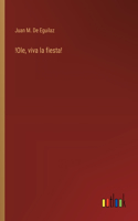 !Ole, viva la fiesta!