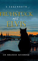 Frühstück mit Elvis: Ein Koblenzer Katzenkrimi