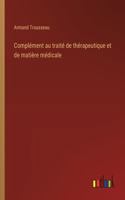 Complément au traité de thérapeutique et de matière médicale