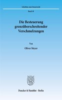 Die Besteuerung Grenzuberschreitender Verschmelzungen