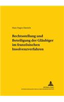 Rechtsstellung Und Beteiligung Der Glaeubiger Im Franzoesischen Insolvenzverfahren