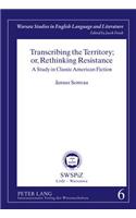 Transcribing the Territory; or, Rethinking Resistance