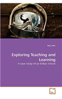 Exploring Teaching and Learning