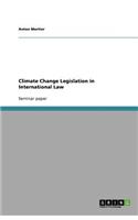 Climate Change Legislation in International Law