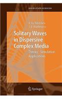 Solitary Waves in Dispersive Complex Media: Theory, Simulation, Applications