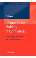 Integral Foam Molding of Light Metals