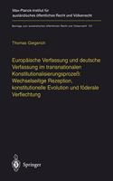 Europäische Verfassung Und Deutsche Verfassung Im Transnationalen Konstitutionalisierungsprozeß Wechselseitige Rezeption, Konstitutionelle Evolution Und Föderale Verflechtung