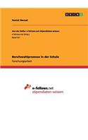 Berufswahlprozesse in der Schule