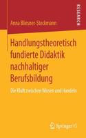 Handlungstheoretisch Fundierte Didaktik Nachhaltiger Berufsbildung