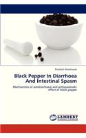 Black Pepper in Diarrhoea and Intestinal Spasm
