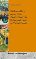 Entwicklung neuer Chip-Generationen für KI-Anwendungen auf Smartphones