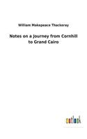Notes on a Journey from Cornhill to Grand Cairo