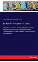 Die Künstler aller Zeiten und Völlker